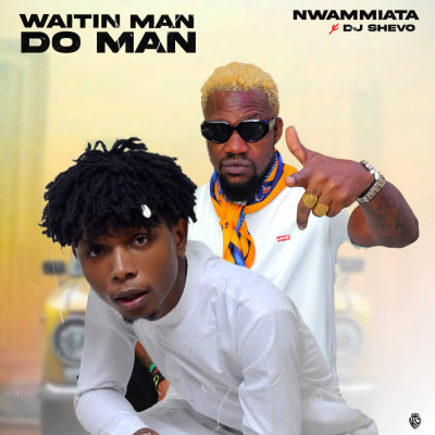 Nwammiata ft Dj Shevo  - wetin man do man