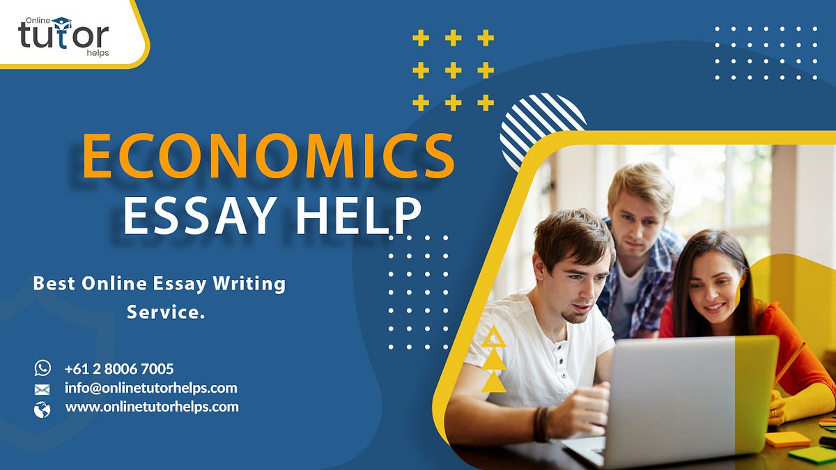 What Is The Economic Essay And Why Is It Important To Take Help For Essays Related To Economics? And What are The Key Benefits For Taking Help? | by Sophia Bryn | Medium