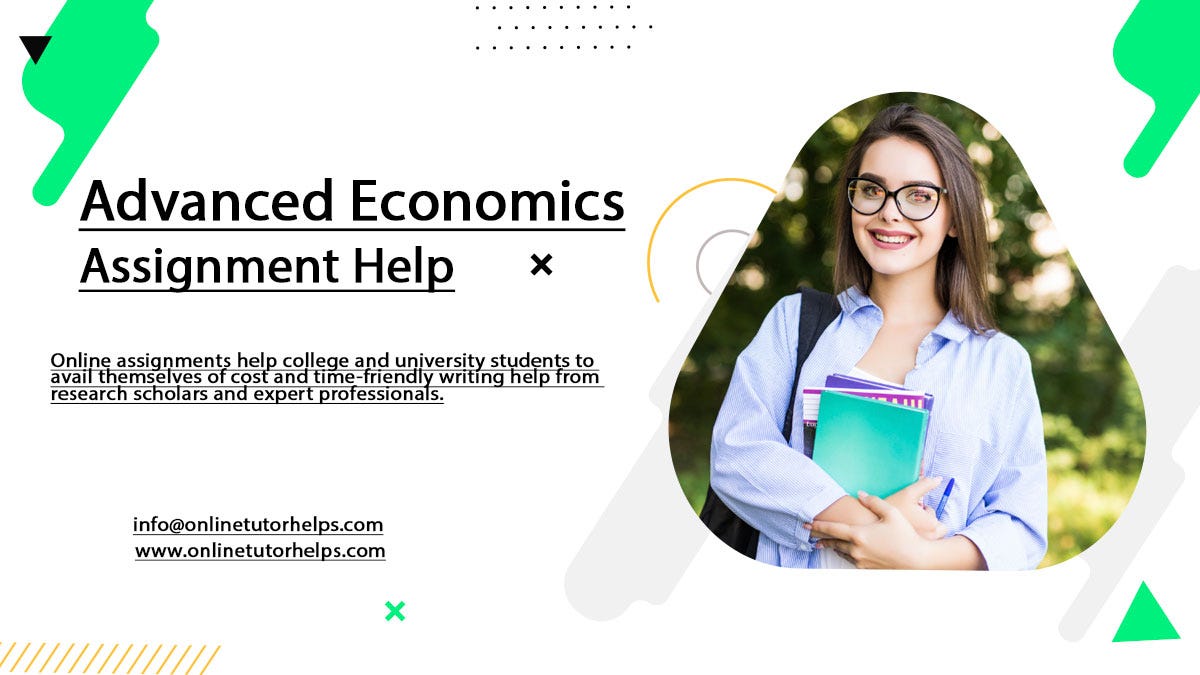 Solve your problem of completing advanced economics assignment before deadline | by Sophia Bryn | Jul, 2023 | Medium
