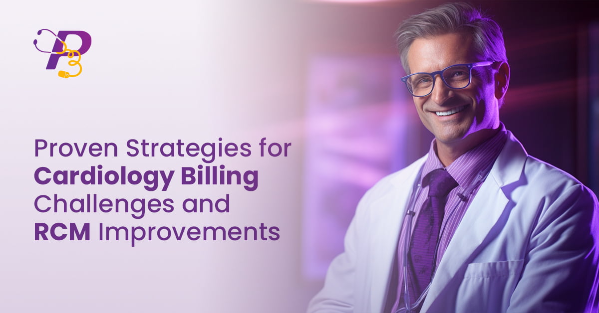 Proven Strategies for Cardiology Billing Challenges and RCM Improvements