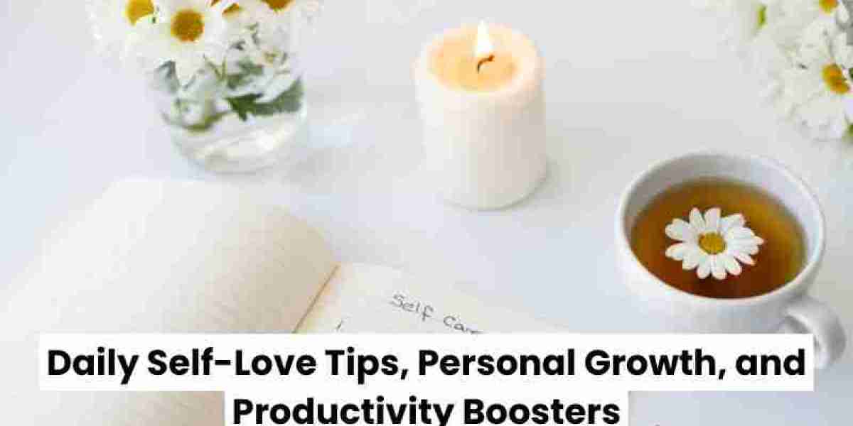 Power of Self-Care: Daily Self-Love Tips, Personal Growth, and Productivity Boosters