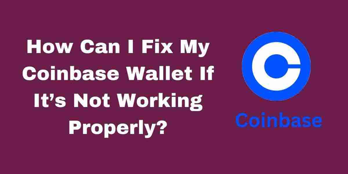 How Can I Fix My Coinbase Wallet If It’s Not Working Properly?