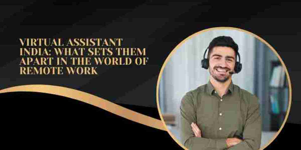 Virtual Assistant India: What Sets Them Apart in the World of Remote Work