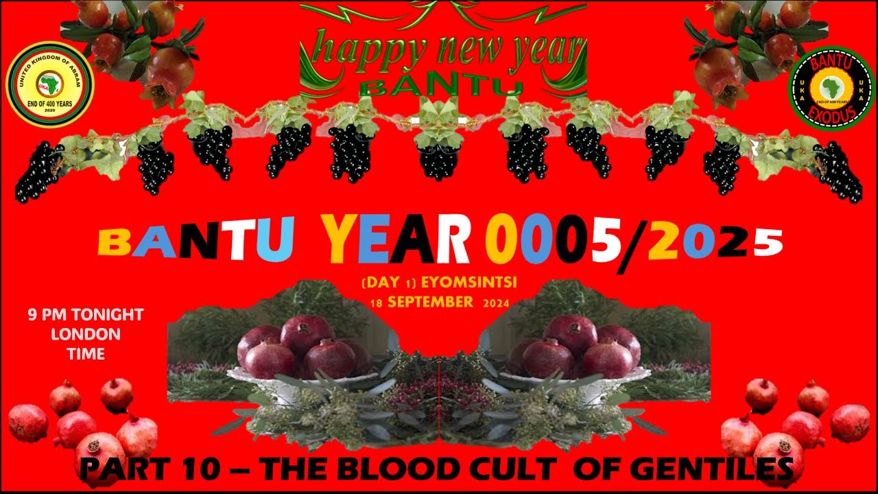 AFRICA IS THE HOLY LAND || THE BANTU NEW YEAR 0005/2025 - PART 10 THE BLOOD CULT OF GENTILES - YouTube