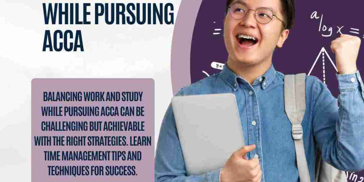 How to Balance Work and Study While Pursuing ACCA