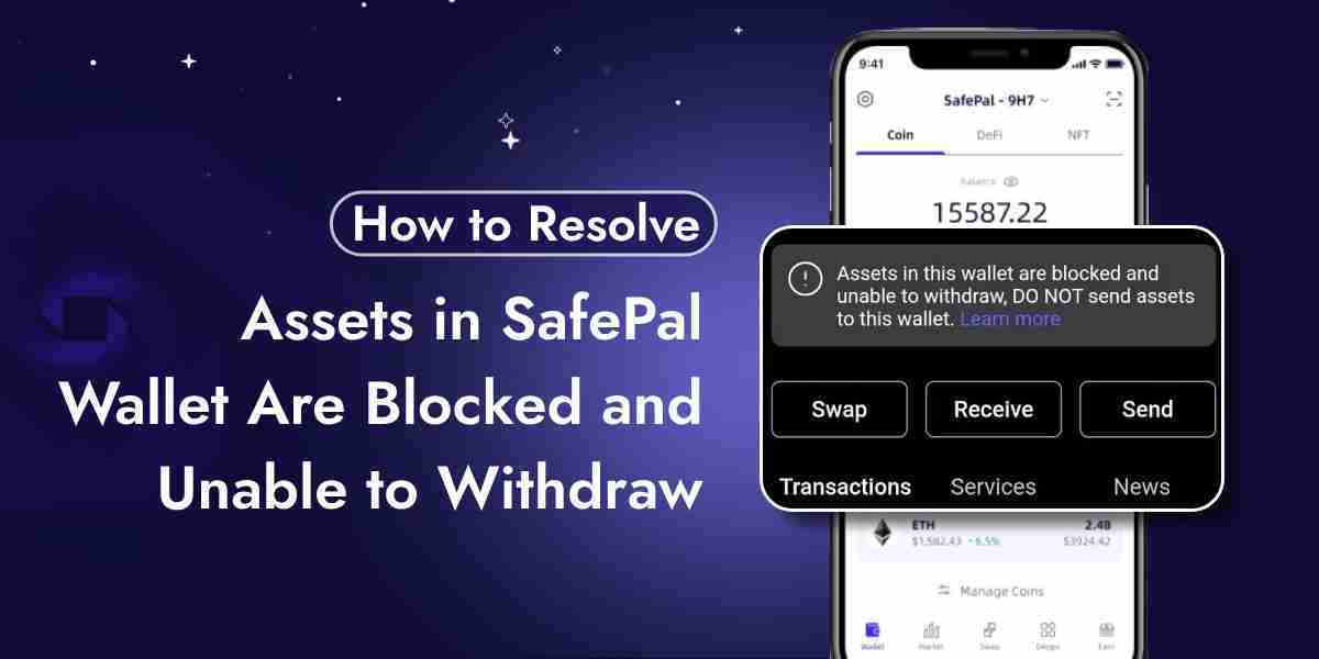 How to Resolve “Assets in This Wallet Are Blocked and Unable to Withdraw” Issue