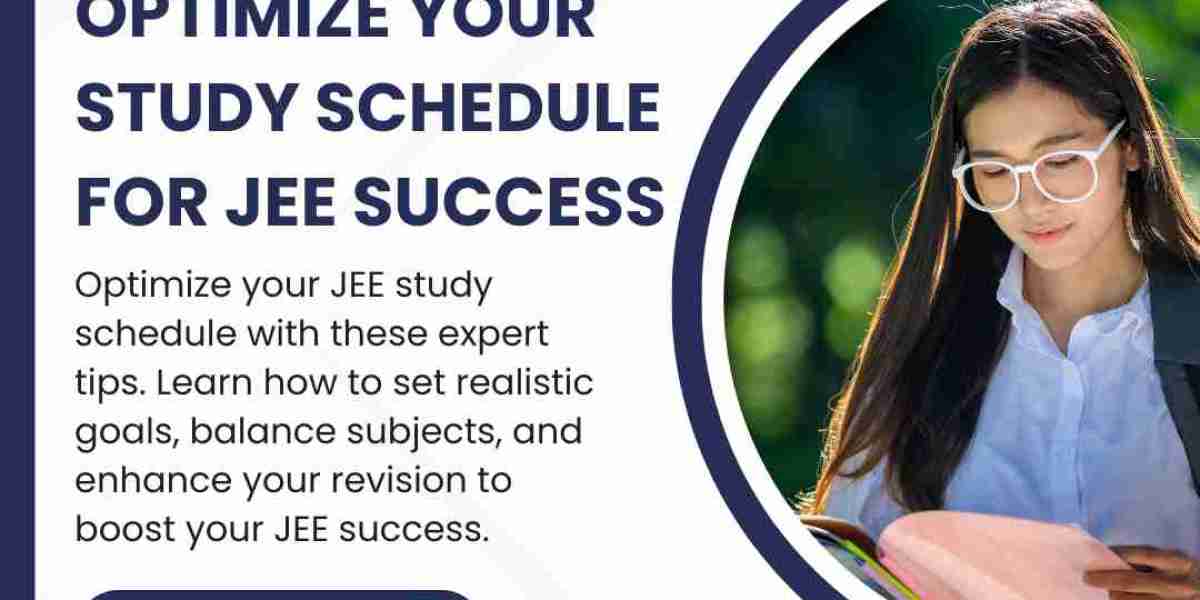 How to Optimize Your Study Schedule for JEE Success