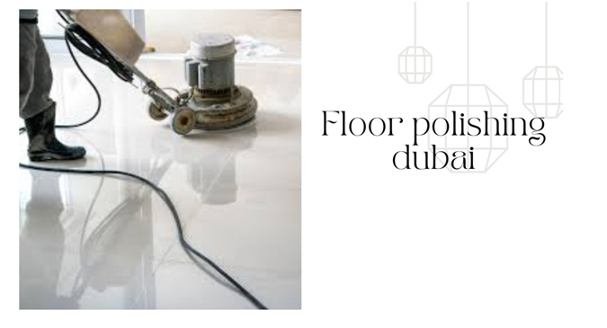 24*7 Floor Grinding & Polishing Dubai | Floor polishing dubai