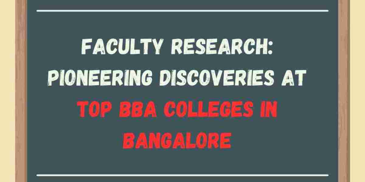 Faculty Research: Pioneering Discoveries at Top BBA Colleges in Bangalore