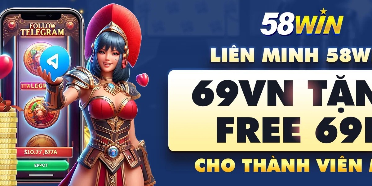 58Win - Nền Tảng Cá Cược Tốt Nhất Dành Cho Người Chơi Trực Tuyến