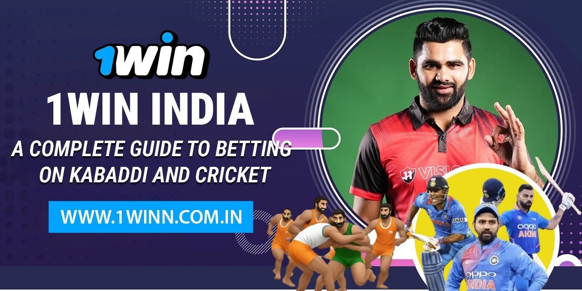 1Win India: A Complete Guide to Betting on Kabaddi and Cricket