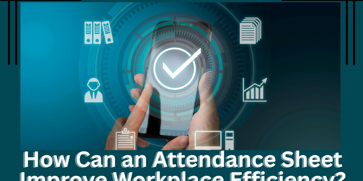 How Can an Attendance Sheet Improve Workplace Efficiency?