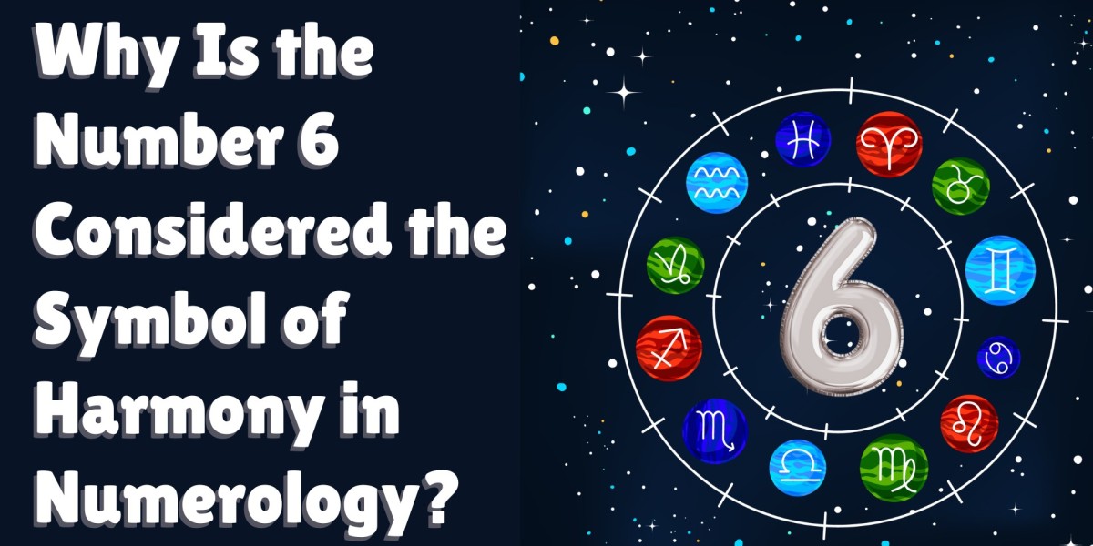 Why Is The Number 6 In Numerology Considered The Symbol Of Harmony?