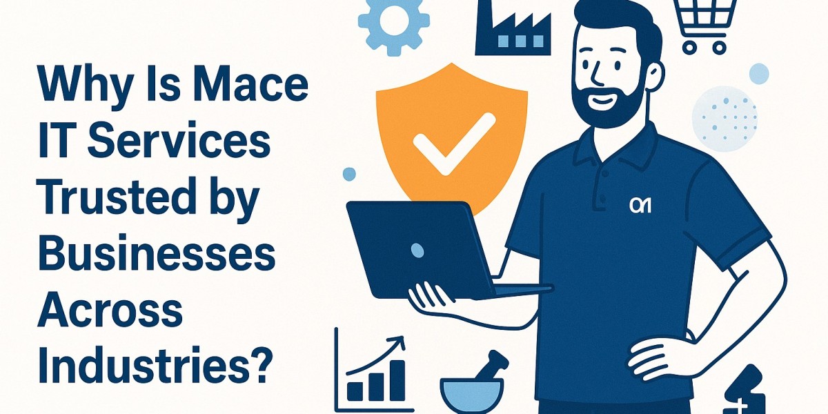 Why Is Mace IT Services Trusted by Businesses Across Industries?