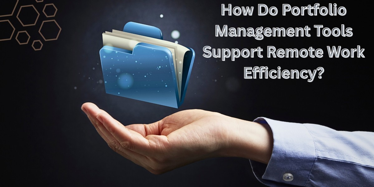 How Do Portfolio Management Tools Support Remote Work Efficiency?