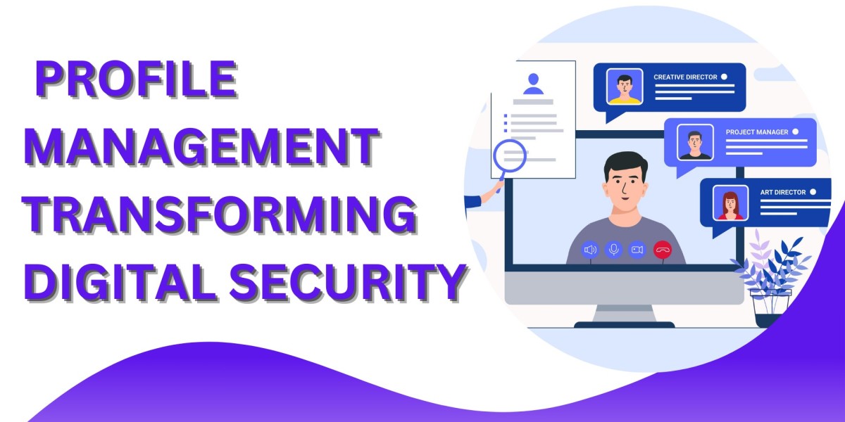 How Is Advanced Profile Management Transforming Digital Security In Today’s Connected World?