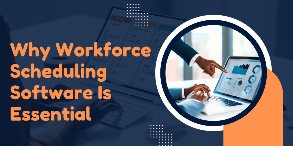 Why Workforce Scheduling Software Is Essential For Enhancing Employee Satisfaction