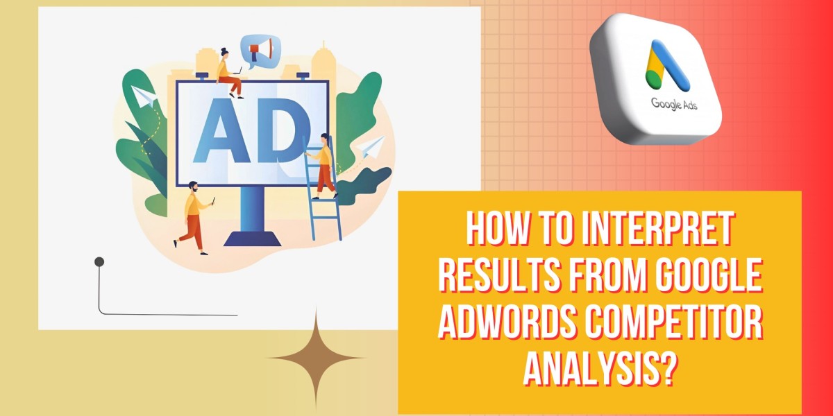 How To Interpret Results From Google AdWords Competitor Analysis?