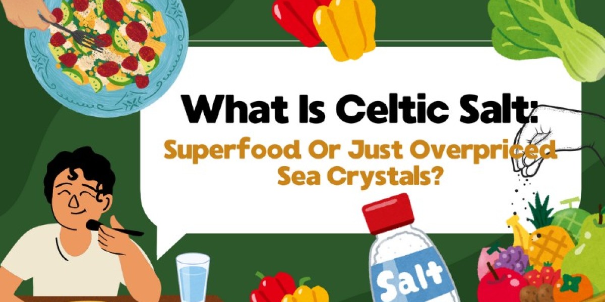 What Is Celtic Salt: Superfood Or Just Overpriced Sea Crystals?
