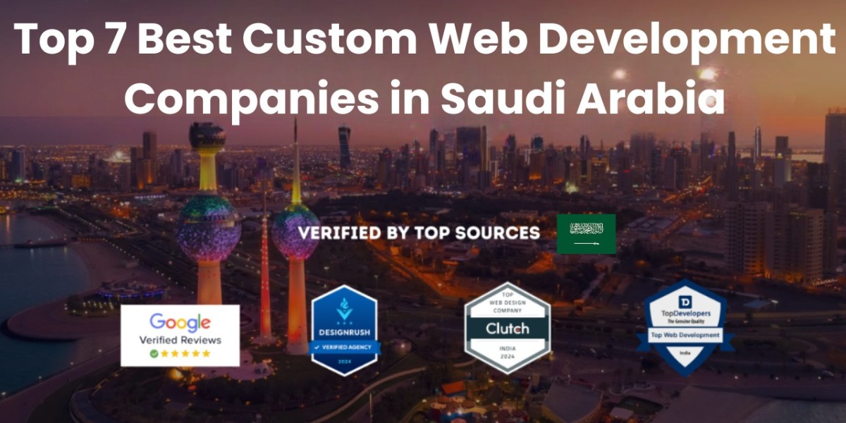 Top 7 Best Custom Web Development Companies in Saudi Arabia