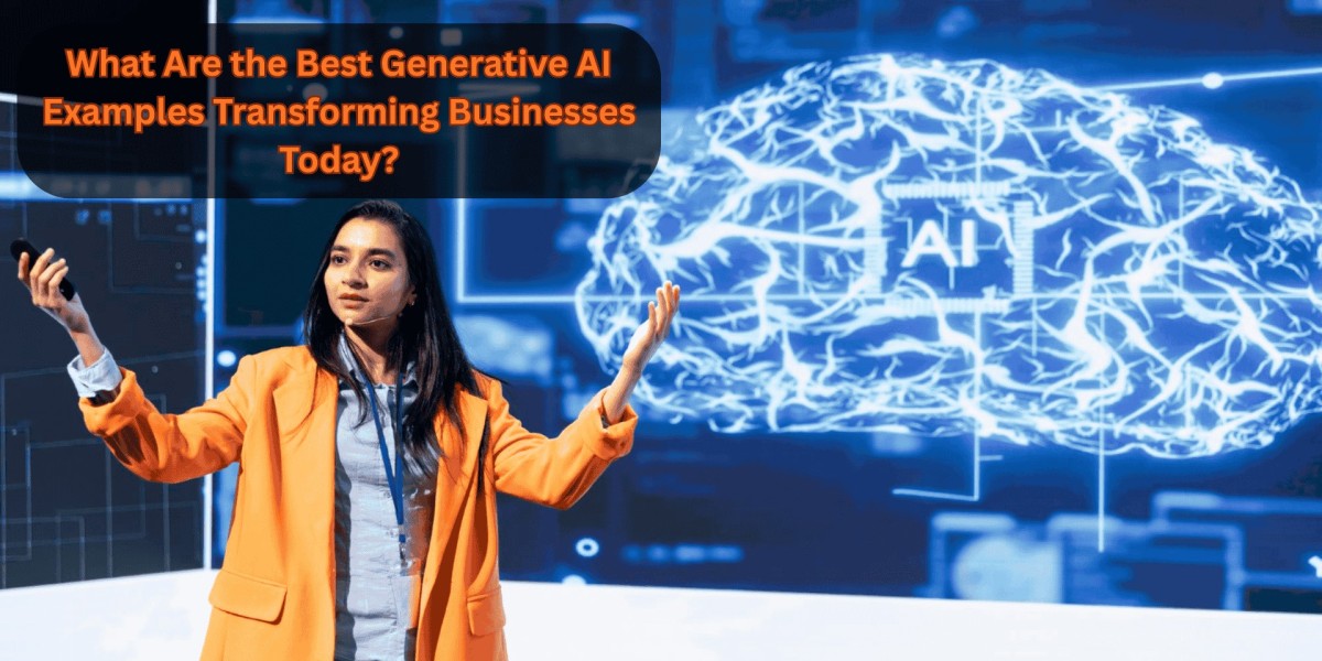 What Are the Best Generative AI Examples Transforming Businesses Today?