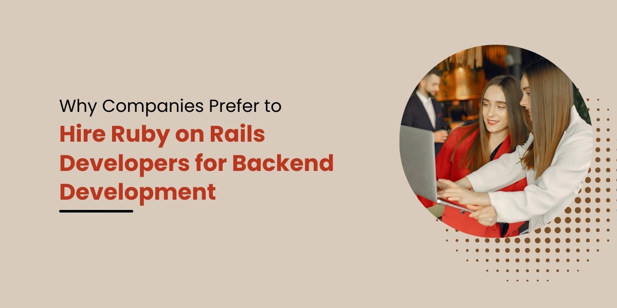 Why Companies Prefer to Hire Ruby on Rails Developers for Backend Development
