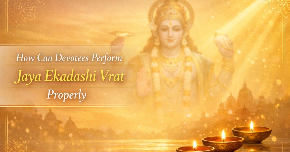 How Can Devotees Perform Jaya Ekadashi Vrat Properly?