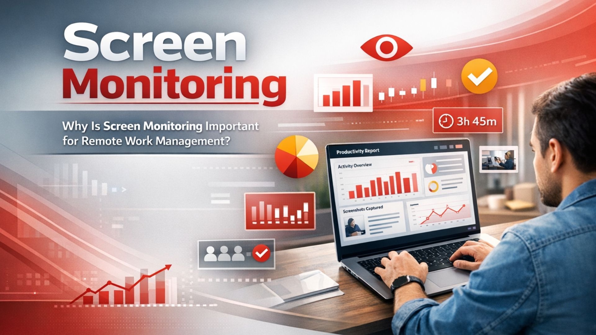 Why Is Screen Monitoring Important for Remote Work Management? – Track My Work