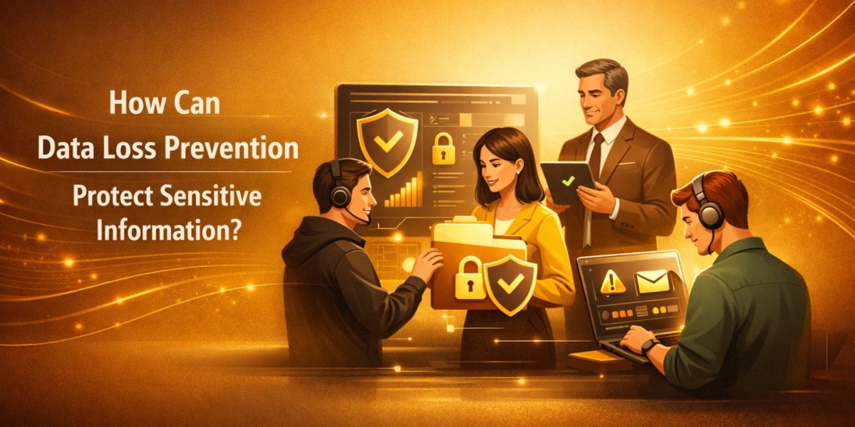How Can Data Loss Prevention Protect Sensitive Information?