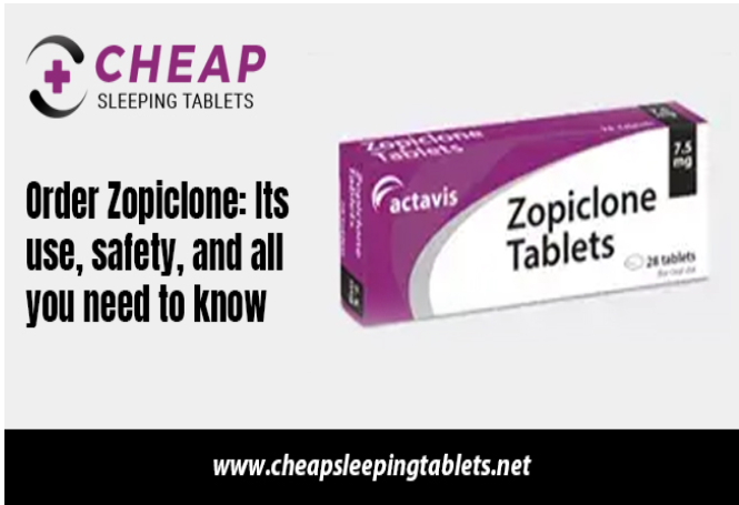 Order Zopiclone: Its Use, Safety, And All You Need To Know