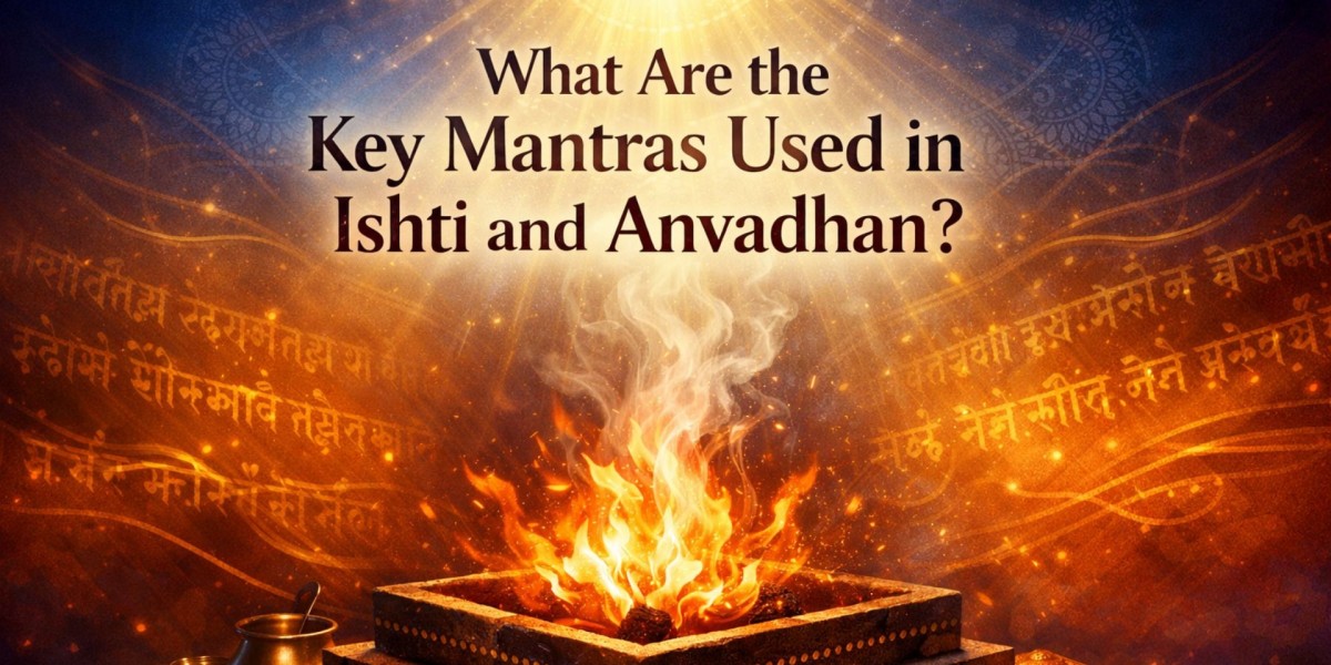 What Are the Key Mantras Used in Ishti and Anvadhan?