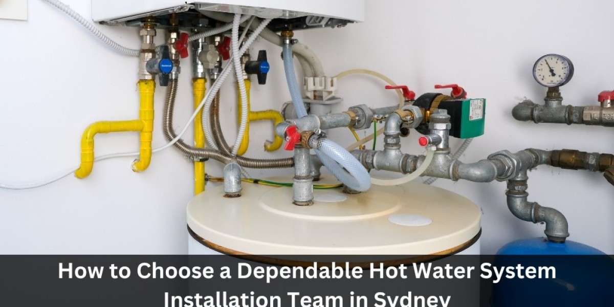 How to Choose a Dependable Hot Water System Installation Team in Sydney