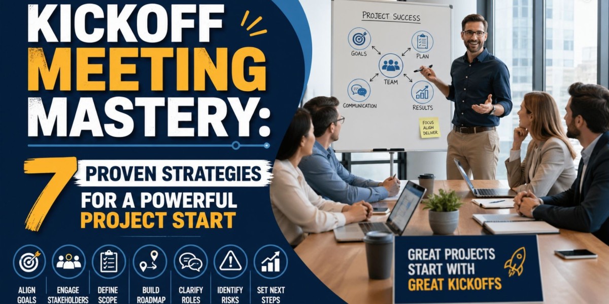 Kickoff Meeting Mastery: 7 Proven Strategies for a Powerful Project Start