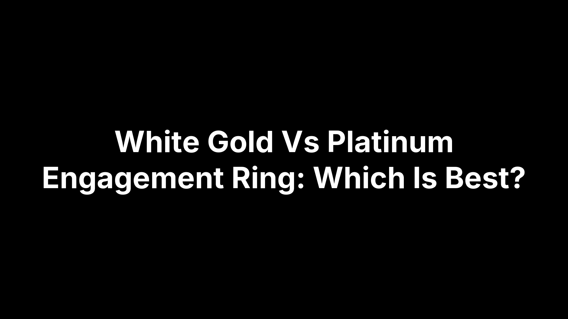 White Gold Vs Platinum Engagement Ring: Which Is Best? - A Star Diamonds