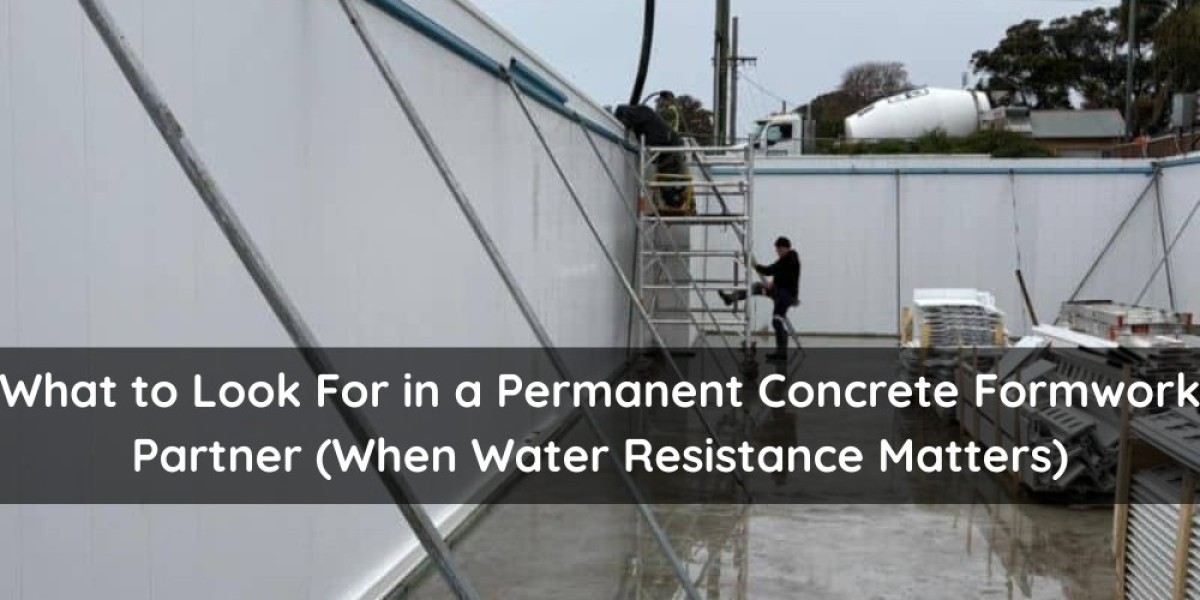 What to Look For in a Permanent Concrete Formwork Partner (When Water Resistance Matters)