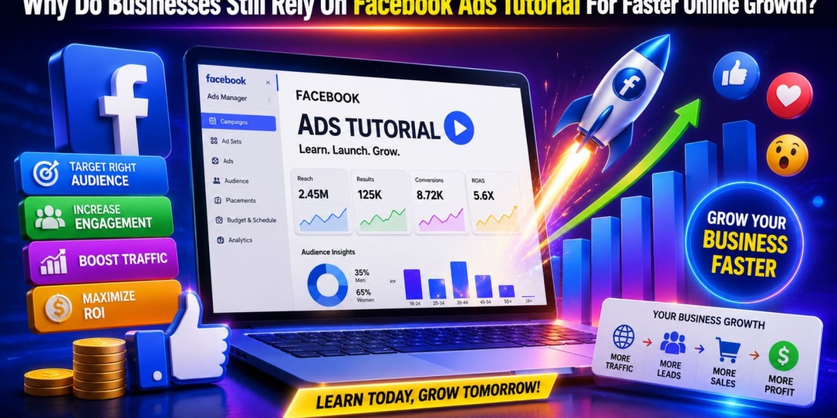 Why Do Businesses Still Rely On Facebook Ads Tutorial For Faster Online Growth?