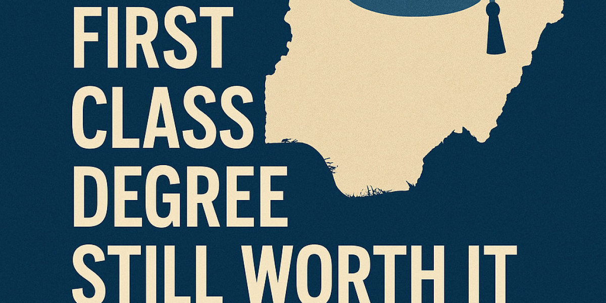 The Debate Continues: Is a First Class Degree Still Worth It in Nigeria?