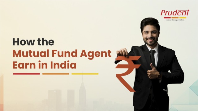 How the Mutual Fund Agent Earn in India – @prudentcorporate on Tumblr