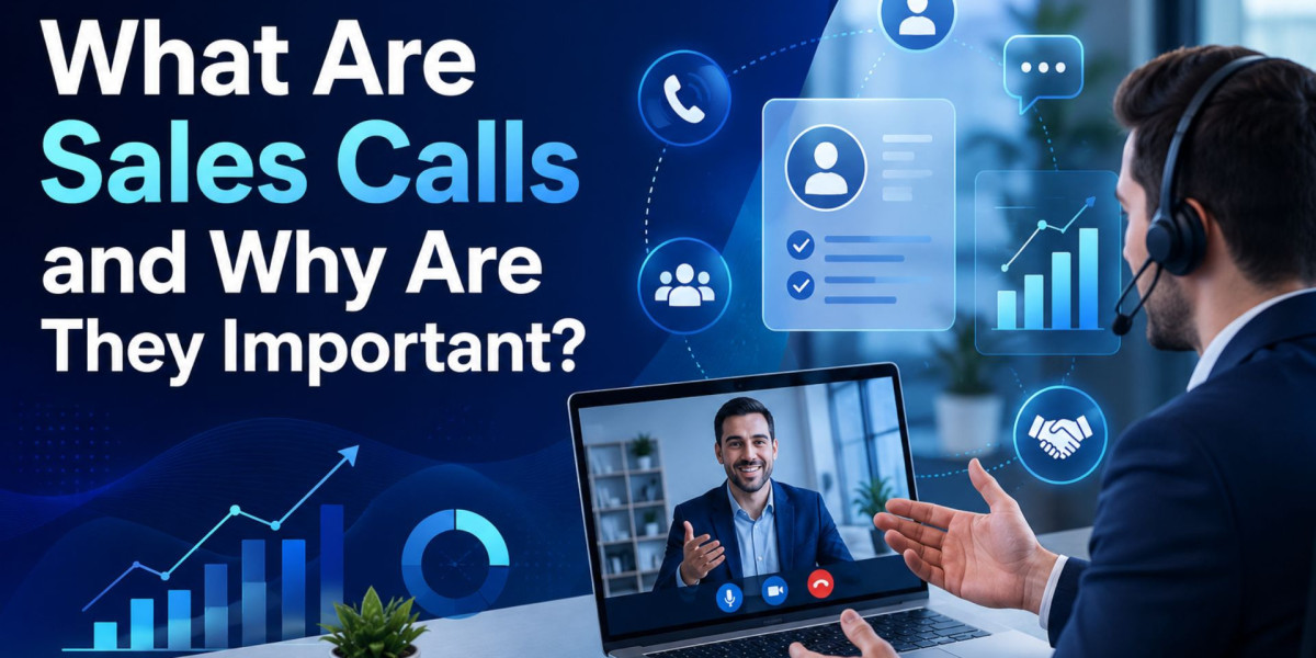 What Are Sales Calls and Why Are They Important?